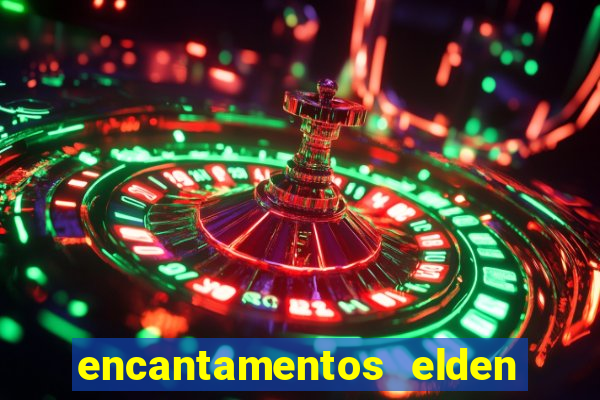 encantamentos elden ring wiki